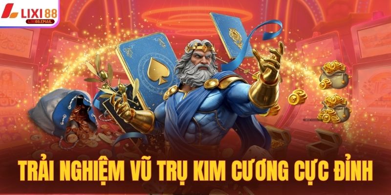 Trải nghiệm vũ trụ kim cương cực đỉnh tại nổ hũ Lixi88